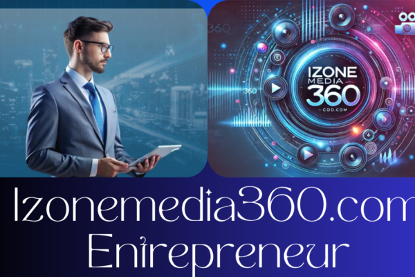 izonemedia360.com entrepreneur